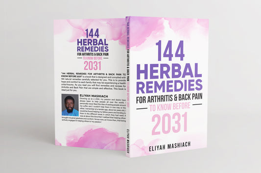 144 HERBAL REMEDIES FOR ARTHRITIS & BACK PAIN TO KNOW BEFORE 2031