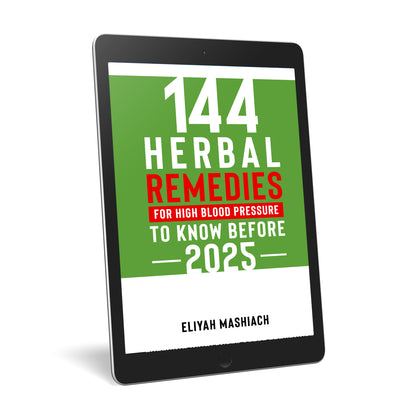 144 HERBAL REMEDIES FOR HIGH BLOOD PRESSURE TO KNOW BEFORE 2025
